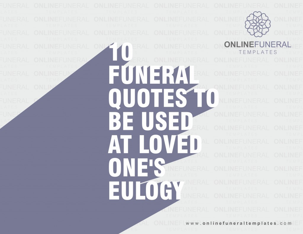 10 FUNERAL QUOTES TO BE USED AT LOVED ONE’S EULOGY